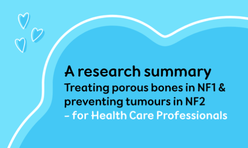 Research aimed at treating porous bones in NF1 & preventing tumours in NF2